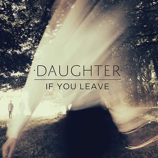 Daughter - If You Leave Vinyl Record